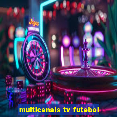 multicanais tv futebol